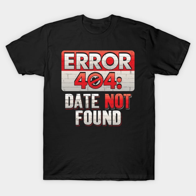 Error 404 Computer Geek Valentine T-Shirt by creative